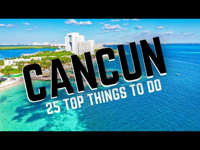 25 TOP Things to do in CANCUN