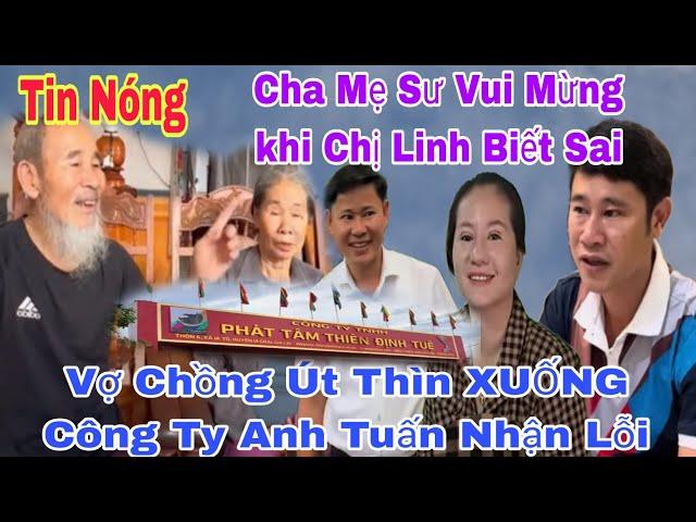 Cha Mẹ Thầy Minh Tuệ Vui Mừng Khi Chị Linh Lên Tiếng Xin Lỗi Anh Tuấn Tại Công Ty Thiên Định Tuệ