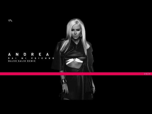 ANDREA - DAI MI VSICHKO (Majed Salih 2024 Remix) АНДРЕА - ДАЙ МИ ВСИЧКО