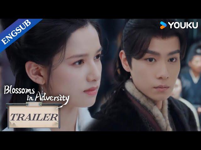 EP01-06 Trailer: She saved the man who would ruin her family soon | Blossoms in Adversity | YOUKU