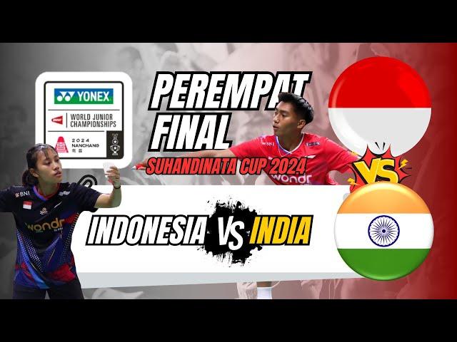 INDONESIA VS INDIA | PEREMPAT FINAL| BWF WORLD JUNIOR MIxed Team Championship 2024