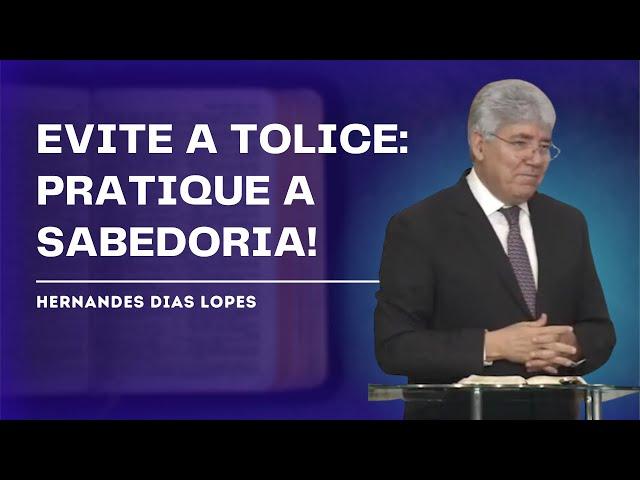 Como a Sabedoria Pode Transformar Suas Decisões - Hernandes Dias Lopes