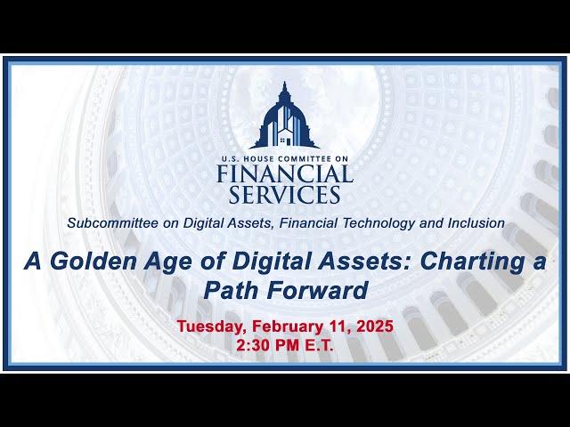 A Golden Age of Digital Assets: Charting a Path Forward (EventID=117872)