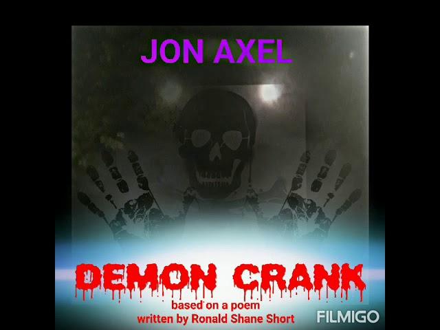 JON AXEL (of Voidshifter) - Demon Crank (based on a poem by Ronald Shane Short)