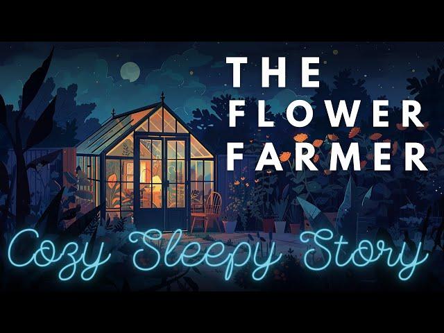 A Peaceful Sleepy  The Flower Farmer  Storytelling and Calm Music