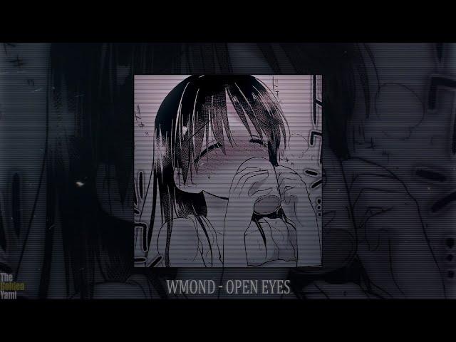 WMOND - OPEN EYES (slowed + reverb)