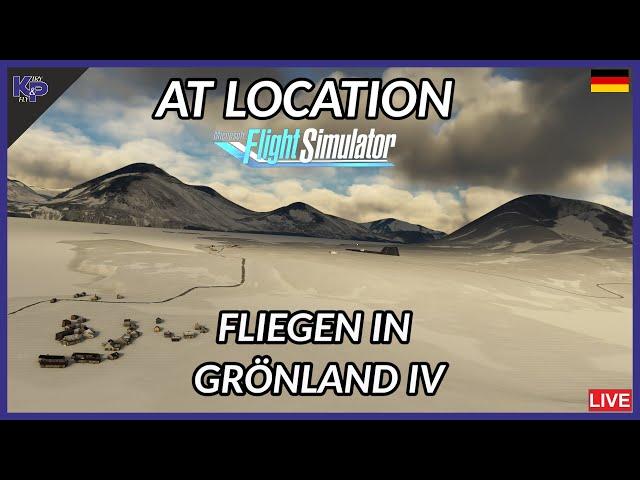 [MSFS] FLIEGEN IN GRÖNLAND IV (GERMAN)