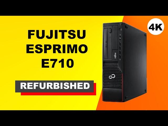 Fujitsu Esprimo E710 Desktop Preview A class Refurbished 4K