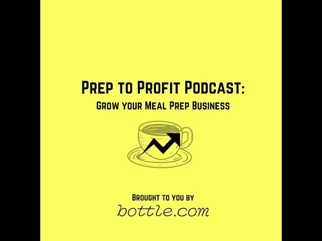 Prep to Profit Podcast - Grow your Meal Prep Business by Building an Effective Shipping Service