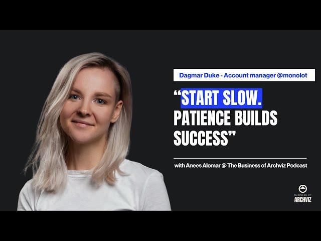 Episode 08: "Start Slow. Patience Builds Success" - Dagmar Duke at Monolot Studio