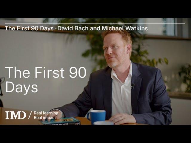 The "First 90 Days" with IMD President David Bach and Michael Watkins