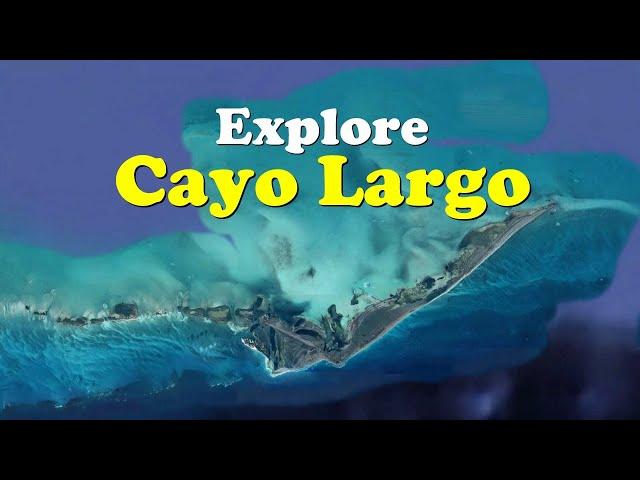 AERIAL TOUR OF CAYO LARGO, Cuba - Beaches, Hotels, Points of interest, Airport...