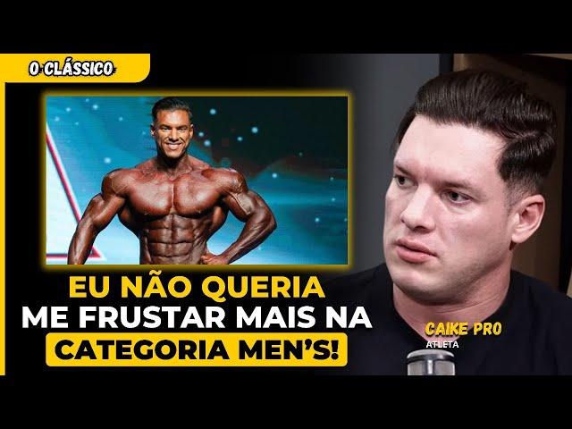 CAIKE PRO REVELA o MOTIVO de IR para A CLASSIC PHYSIQUE | IRONCAST