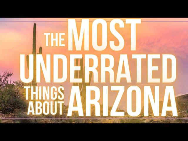 Most Underrated Things About Living in Arizona!!