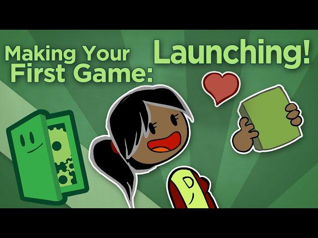 Making Your First Game: Launching! - How to Market Your Game - Extra Credits