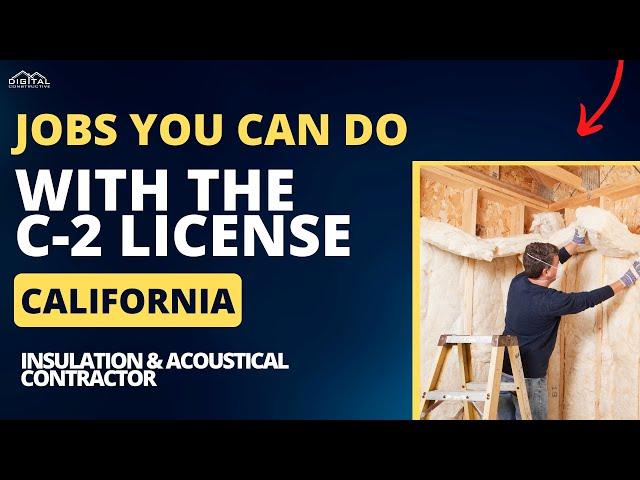 C-2 License Update! Jobs You Can Do With an Insulation & Acoustical Contractor License in California