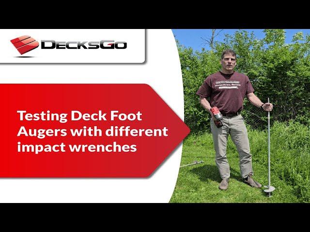 Testing Deck Foot Augers with Different Impact Wrenches | DecksGo