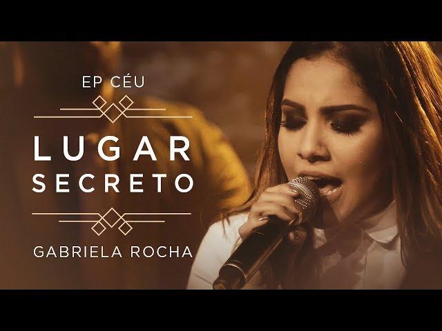 LUGAR SECRETO | CLIPE OFICIAL | EP CÉU | GABRIELA ROCHA