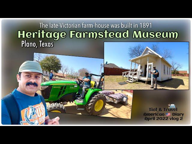 Heritage Farmstead Museum | Plano | Texas | A Victorian farm-house built in 1891 | April 2022 vlog