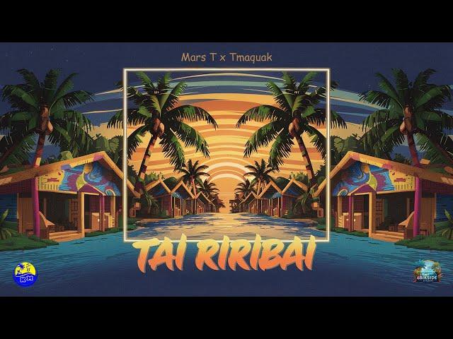 Tai Riribai by Mars T x Tmaquak