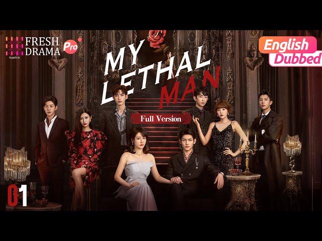 【Movie Ver.-01】My Lethal Man| A Must-Watch Romance | Fan Zhixin, Li Mozhi | Fresh Drama Pro