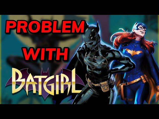 The PROBLEM with Batgirl