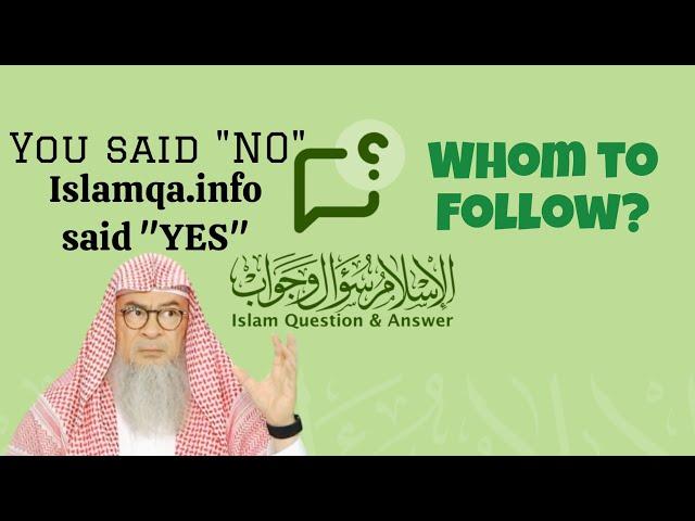 You said NO, Islamqa.info said YES, whom should I follow? #Assim #assimalhakeem assim al hakeem