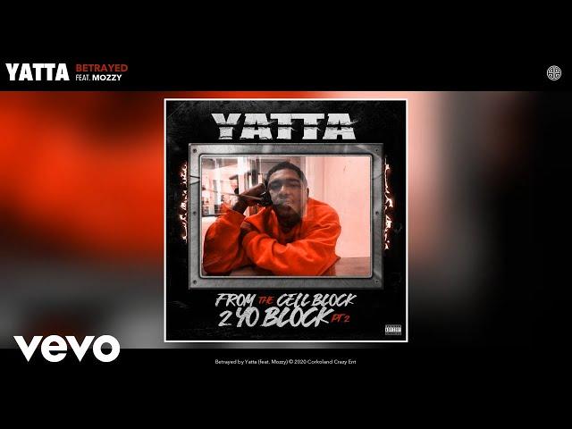 Yatta - Betrayed (Audio) ft. Mozzy