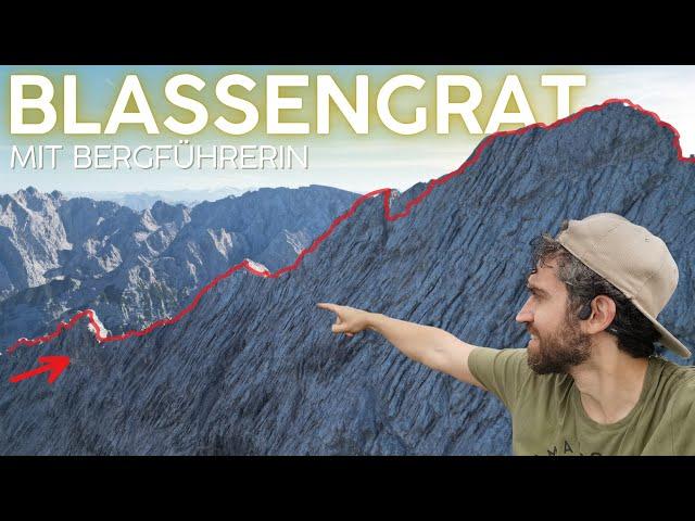 BLASSENGRAT die komplette Tour | ein atemberaubender Wetterstein Grat mit Bergführerin | 4k Bergtour