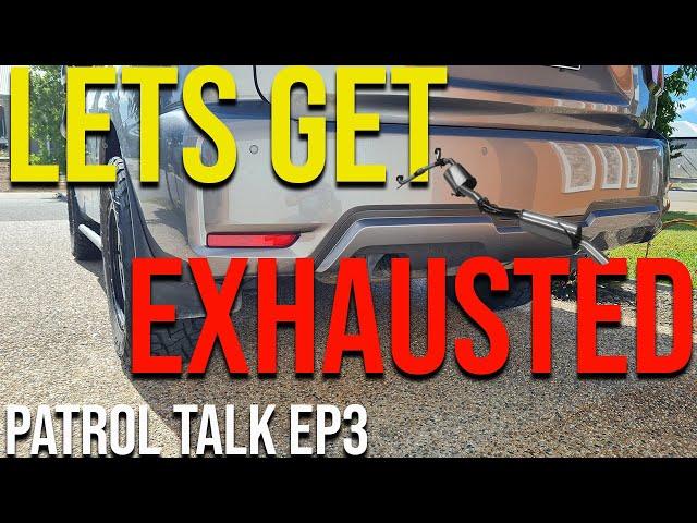 Patrol Talk EP 3 - Let's Talk Exhausts!