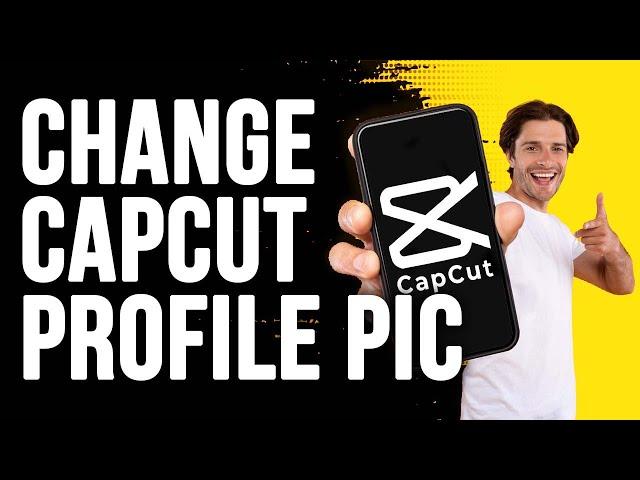 How to Change Profile Picture on Capcut | Tetu Tech.