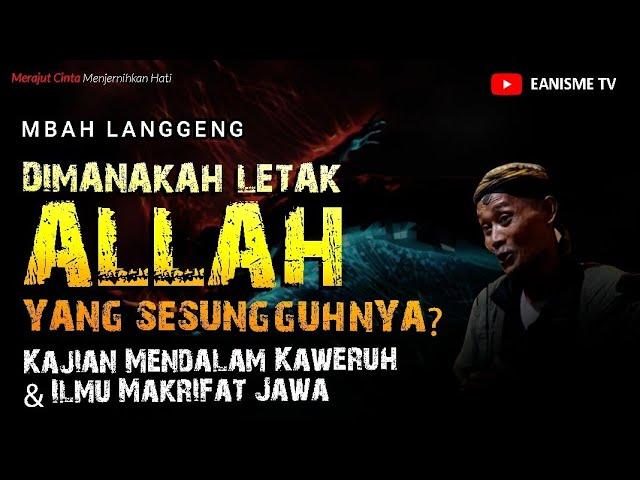 DIMANAKAH GUSTI ALLAH BERADA? ILMU MAKRIFAT JAWA!!