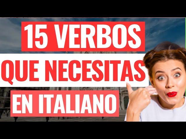  los 15 VERBOS mas USADOS en ITALIANO