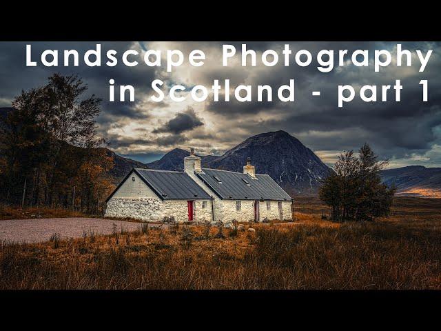 Scotland Landscape Photography part 1