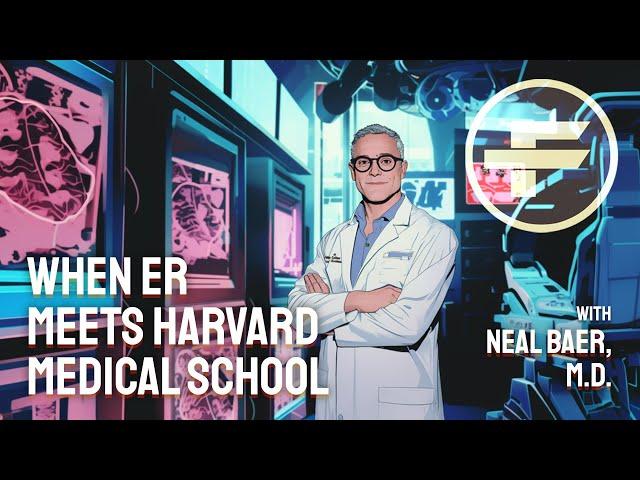 The Futurists - EPS_271: When ER Meets Harvard Medical School with Dr. Neal Baer