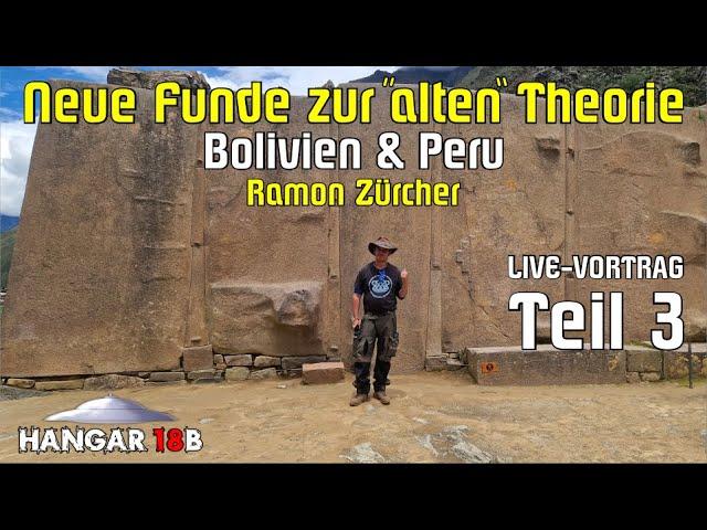 Neue Funde zur «alten» Theorie: Teil 3-Bolivien & Peru