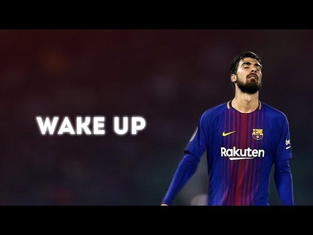 Andre Gomes 2018 ● WAKE UP (Motivational)