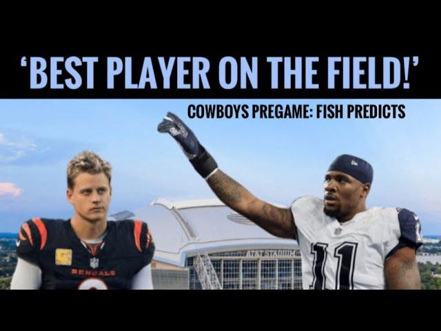 Cowboys Fish @ 6: 'The Best Player on the Field!' Fish's Prediction