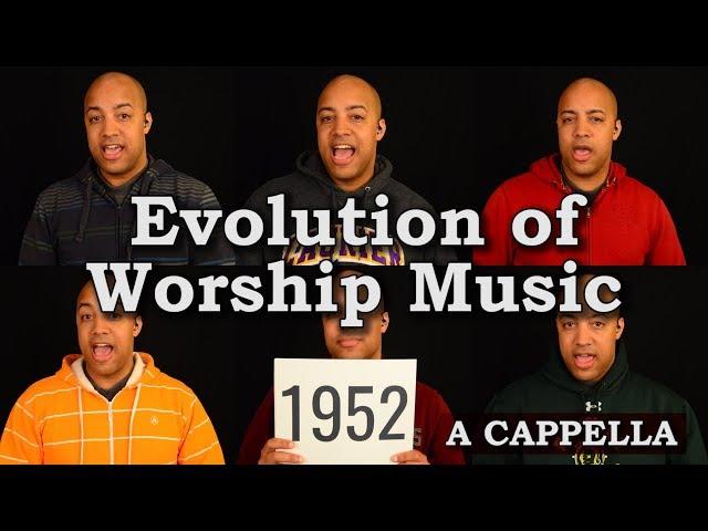 Evolution of Worship Music - A Cappella Medley