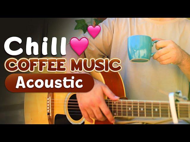 Chill Coffee Music Acoustic Playlist for a Peaceful Morning Routine