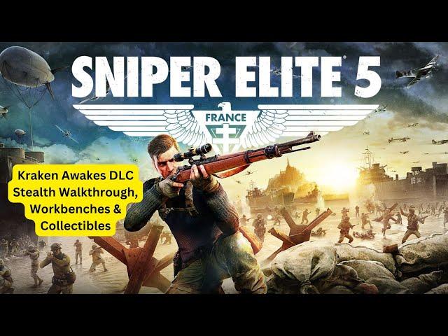 Sniper Elite 5 Guide: DLC Kraken Awakes - Stealth Walkthrough & 100% Collectibles