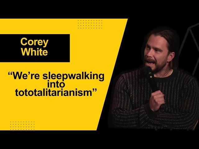 "We're sleepwalking into totalitarianism" | Corey White | Interview