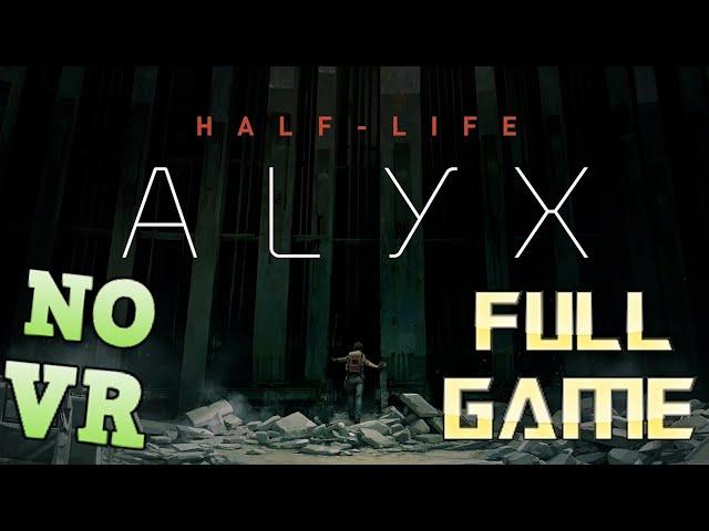 Half-Life Alyx NO VR MOD | Full Game Walkthrough | No Commentary