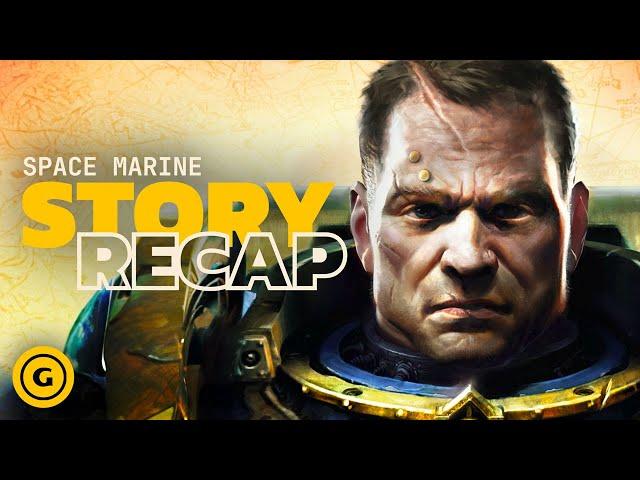 Warhammer 40k: Space Marine Story Recap