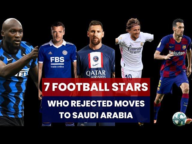 7 Football Stars Who Rejected Moves to Saudi Arabia | FieldBuzz