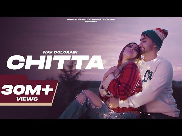 CHITTA (Official Video) Nav Dolorain | Shehnaaz Gill | New Punjabi Sad Songs | Latest Punjabi Songs