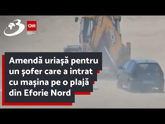 Amendă uriașă pentru un șofer care a intrat cu mașina pe o plajă din Eforie Nord