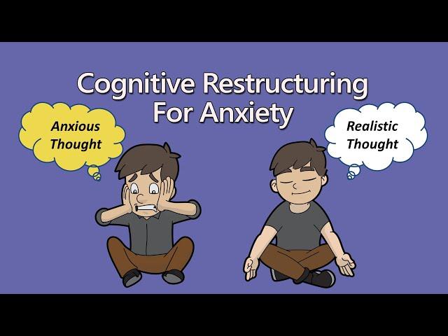 Change Your Anxious Thinking: CBT for Anxiety & Cognitive Restructuring