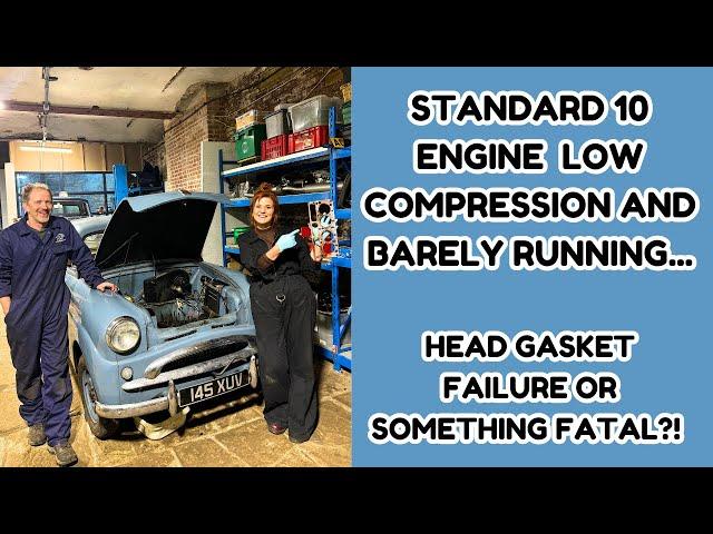 1950s Standard 10 won't run - head gasket failure or something worse?!