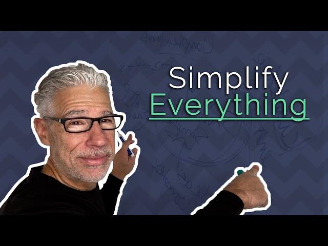 Learn to Simply Everything in Life